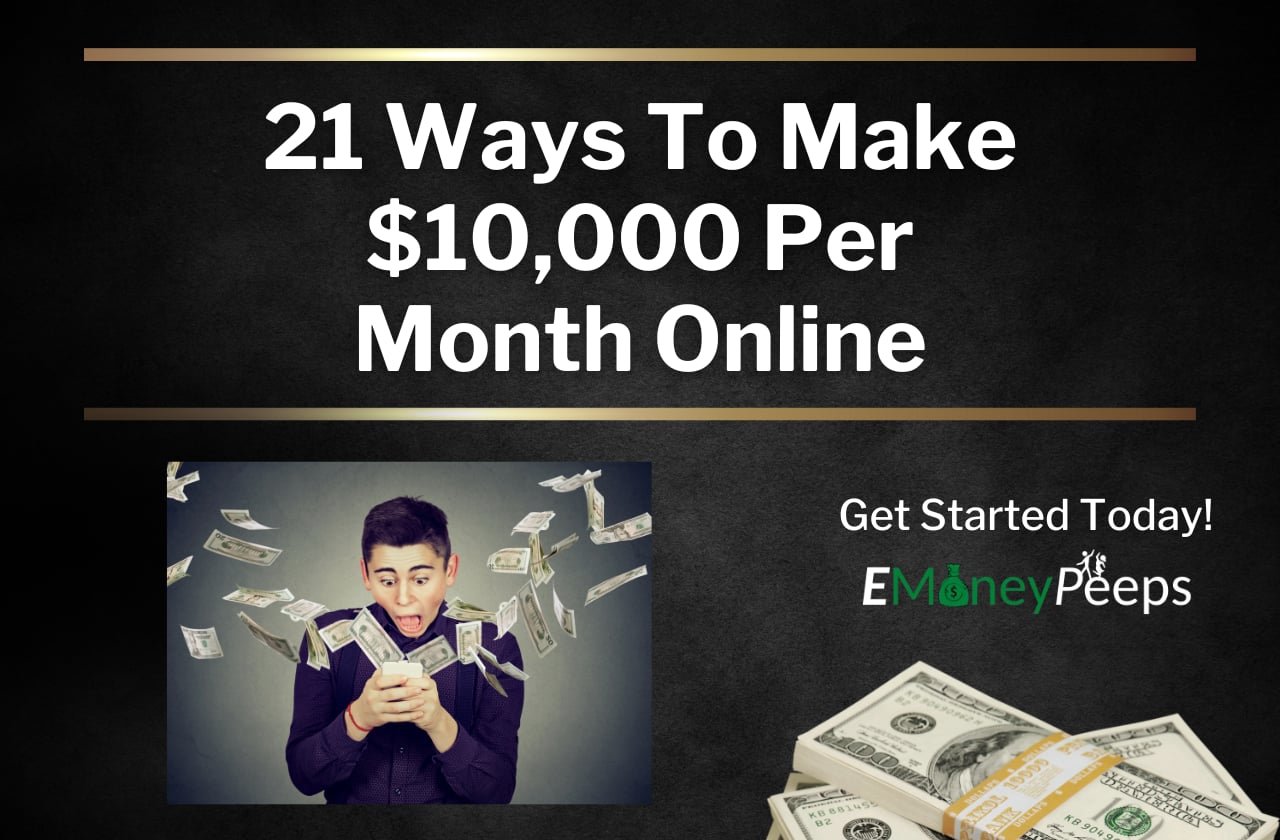 21 Ways To Make $10,000 Per Month Online