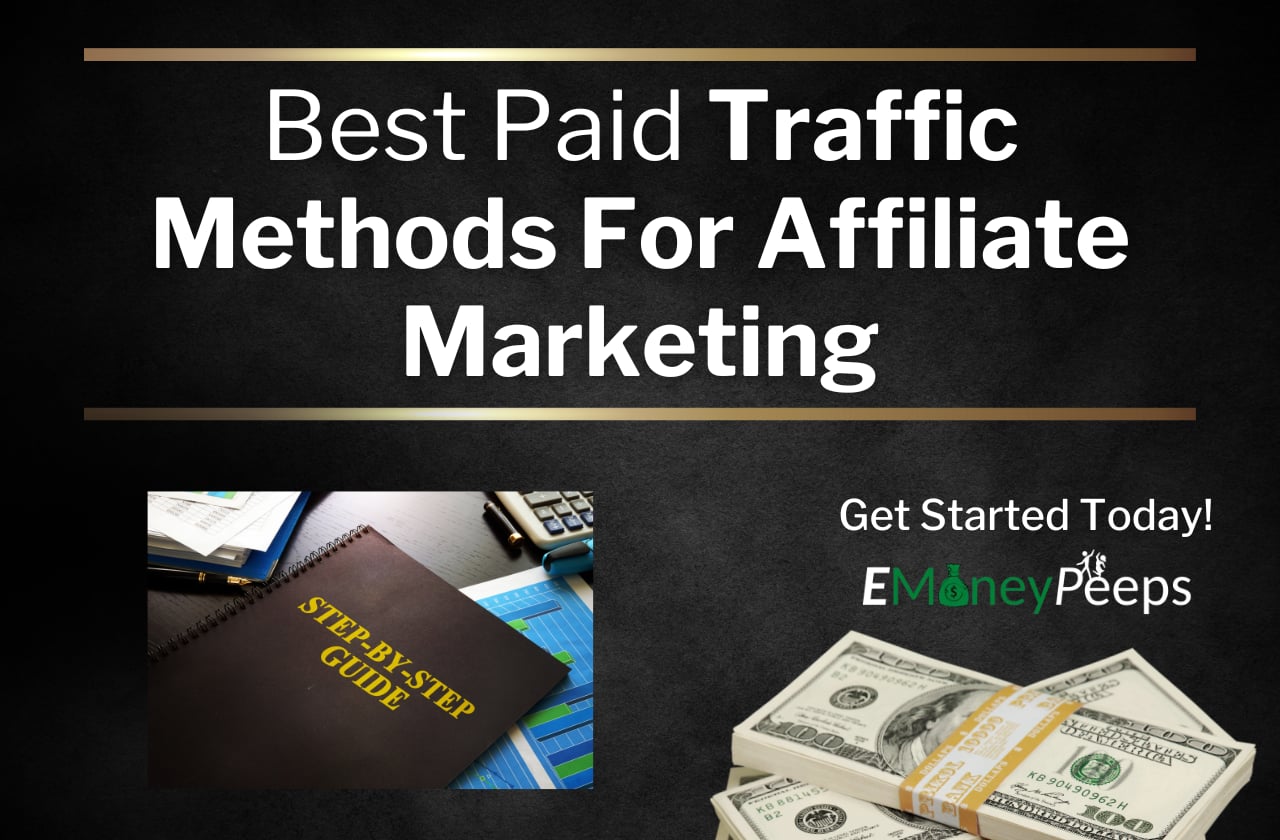 Best Paid Traffic Methods For Affiliate Marketing: A Comprehensive Guide