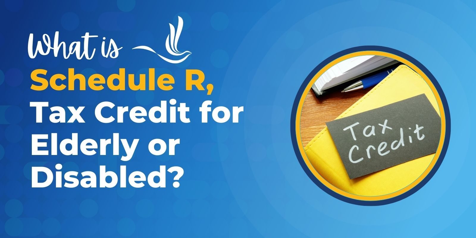 What is Schedule R, Tax Credit for Elderly or Disabled?