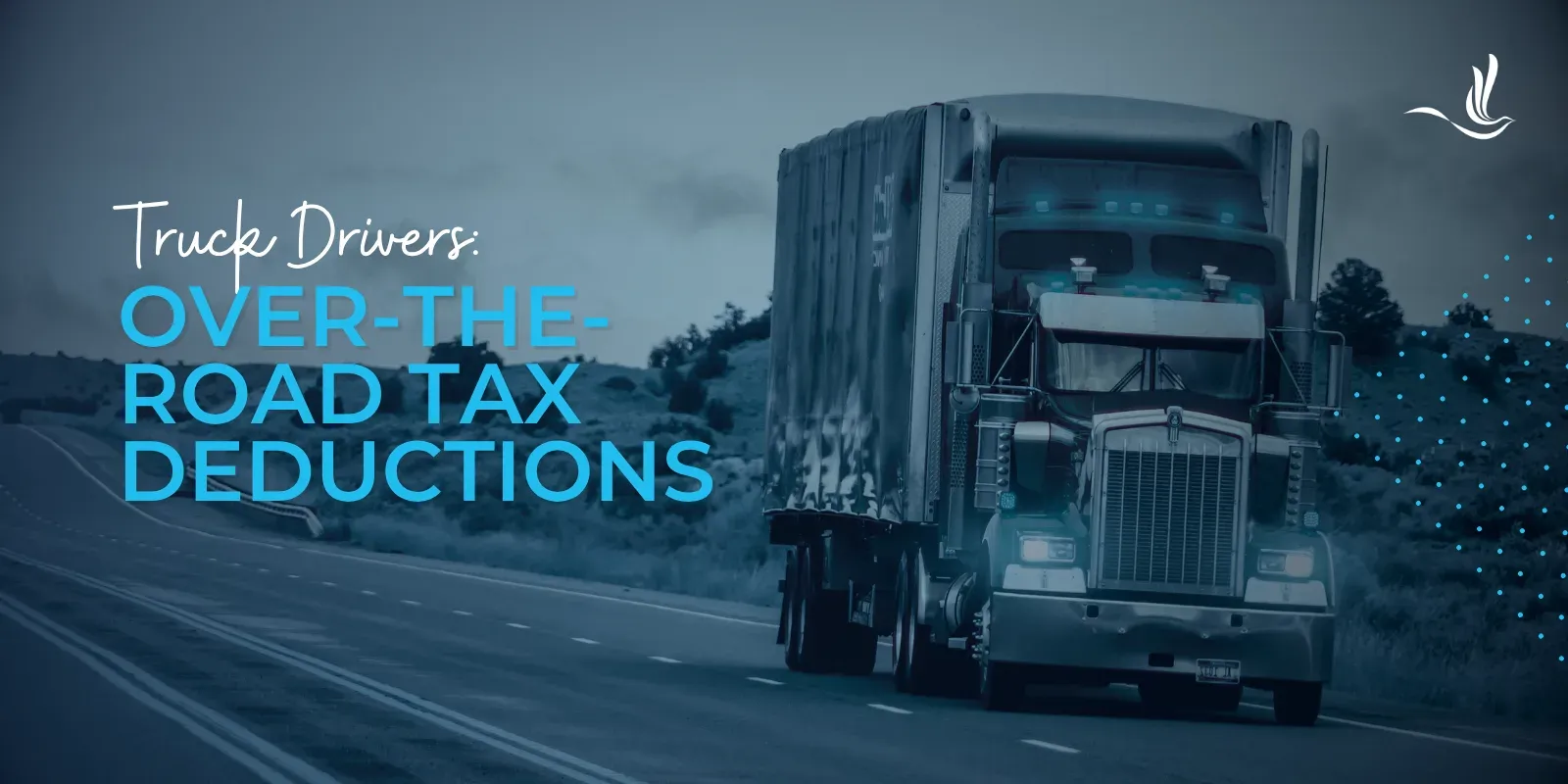 Truck Drivers: Over-the-Road Tax Deductions 