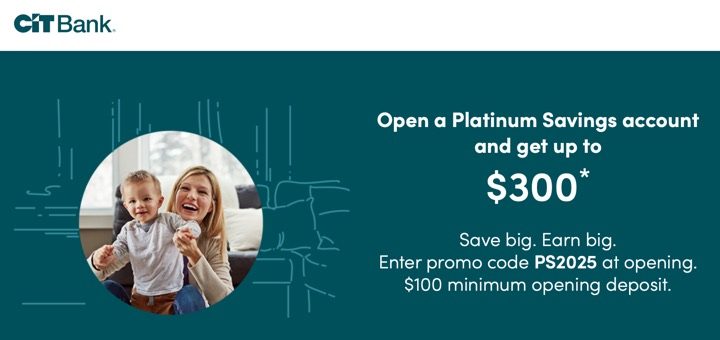CIT Bank Platinum Savings Account: Up to $300 Deposit Bonus (New & Existing Customers)