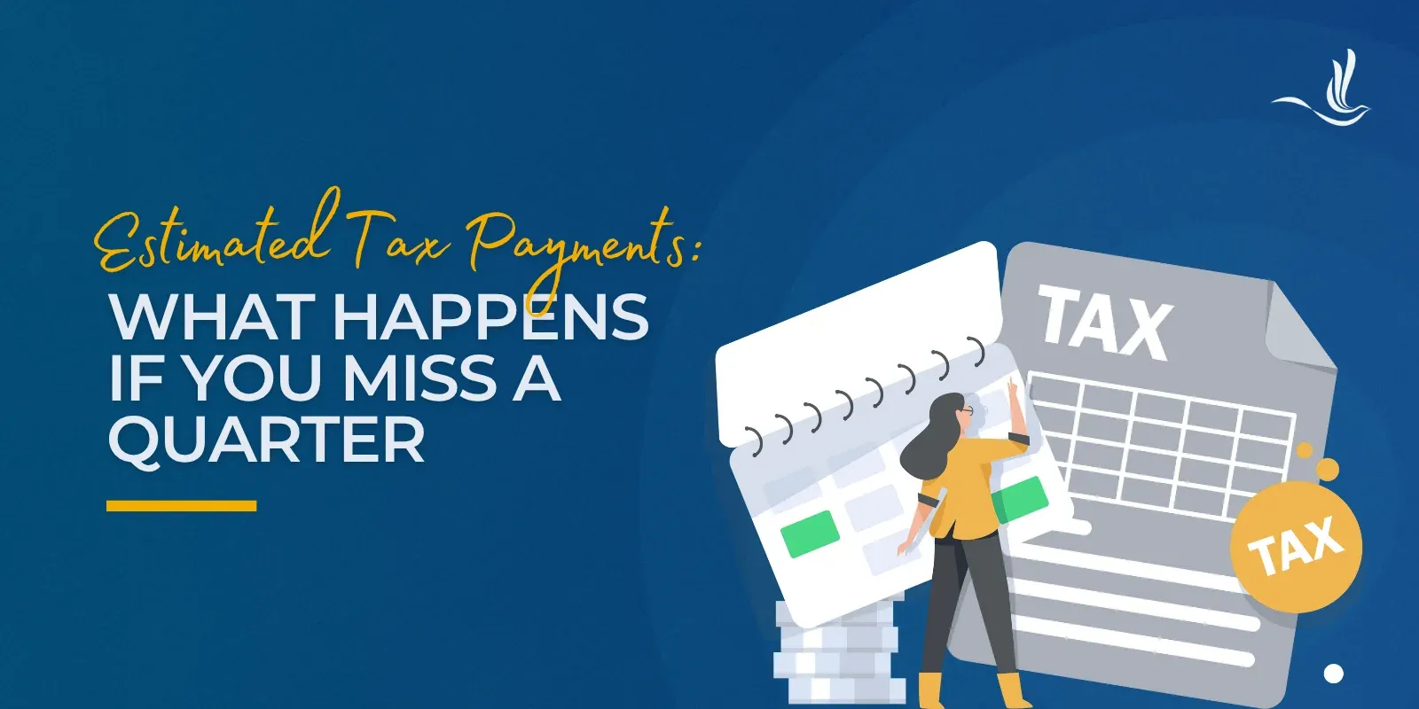 Estimated Tax Payments: What Happens If You Miss a Quarter 