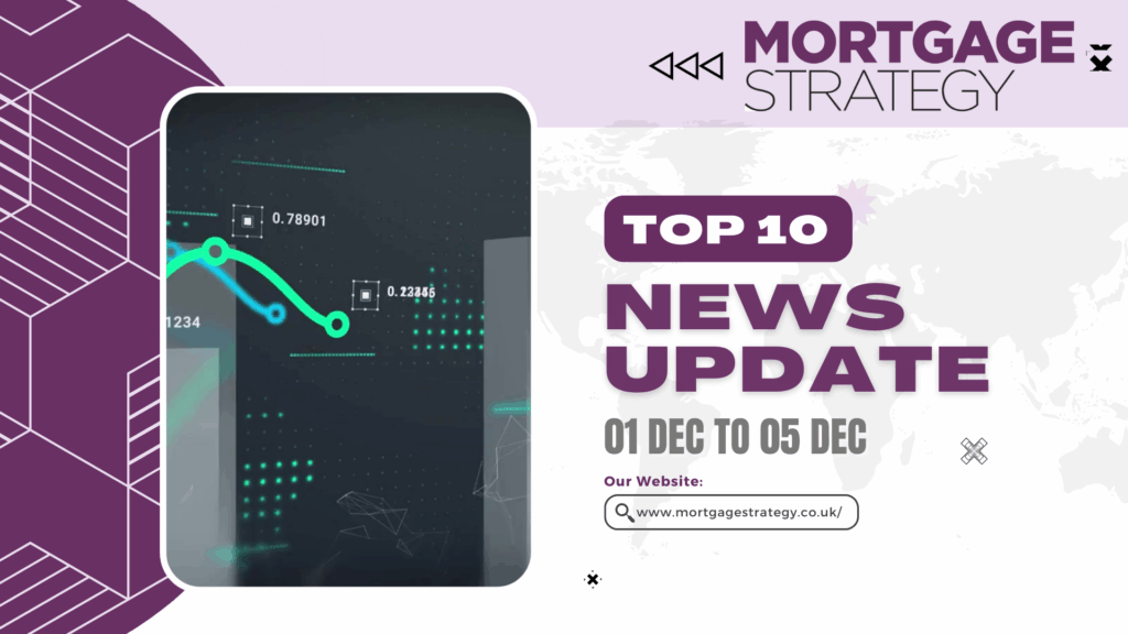 01 Dec to 05 Dec – Mortgage Strategy