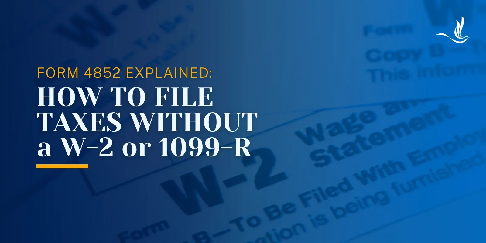 Form 4852 Explained: How to File Taxes Without a W-2 or 1099-R 