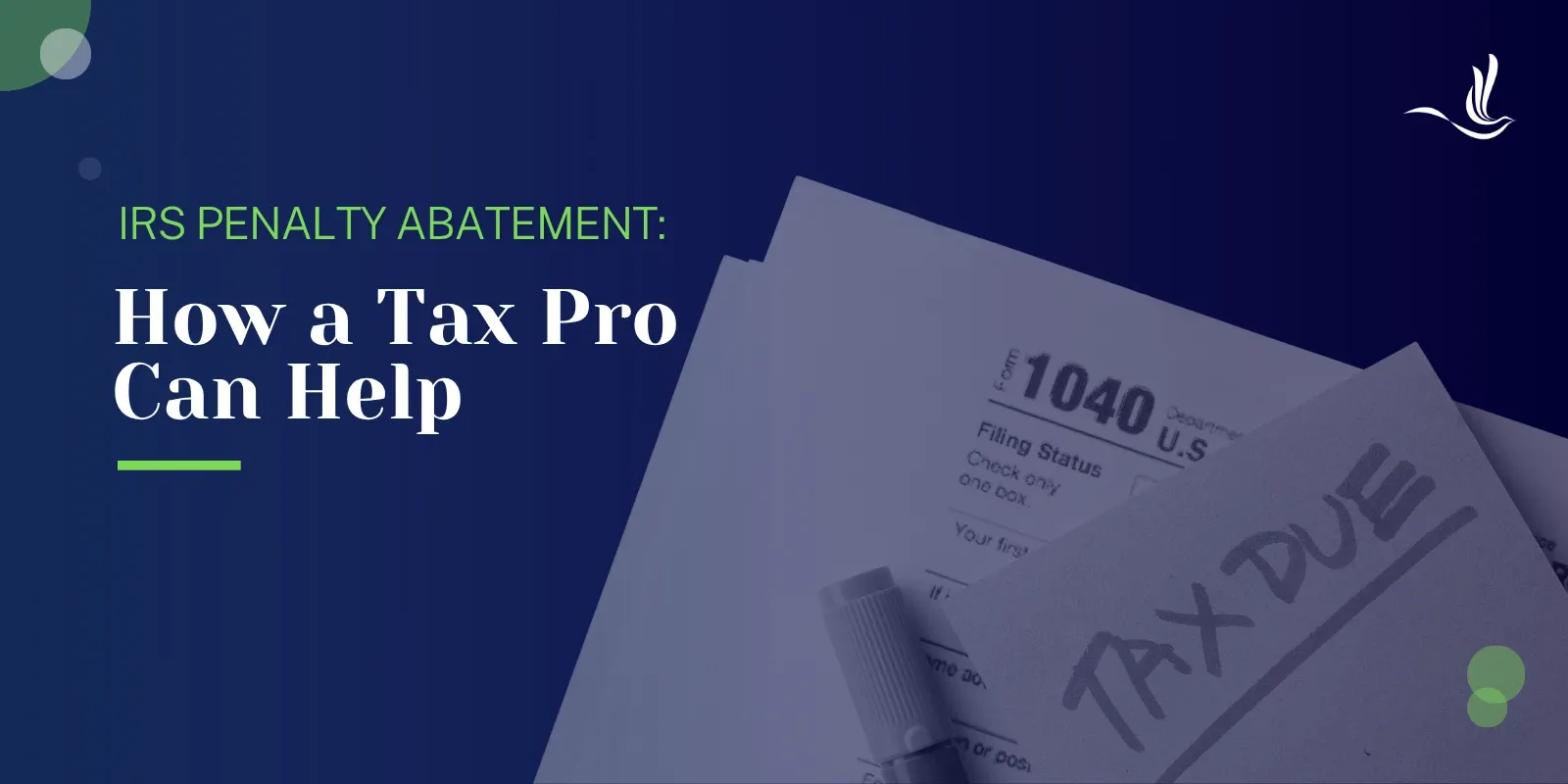 IRS Penalty Abatement Help: How a Tax Pro Can Help 