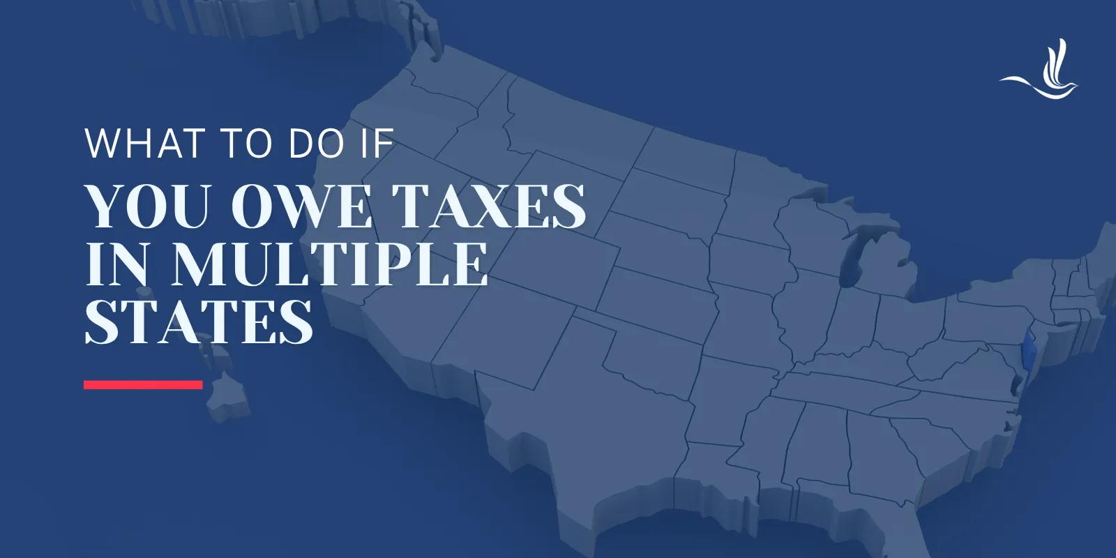 What to Do If You Owe Taxes in Multiple States 
