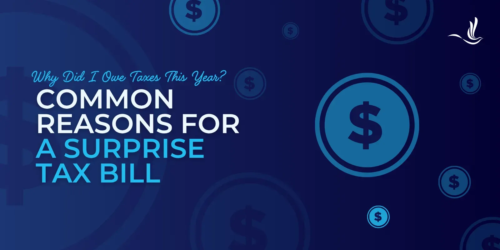 Why Did I Owe Taxes This Year? Top Reasons & How to Avoid It