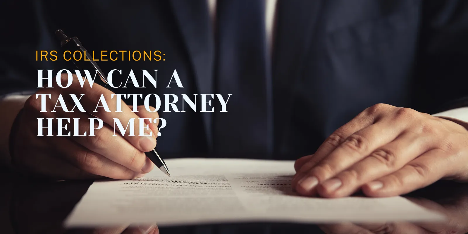 IRS Collections: How Can a Tax Attorney Help Me? 