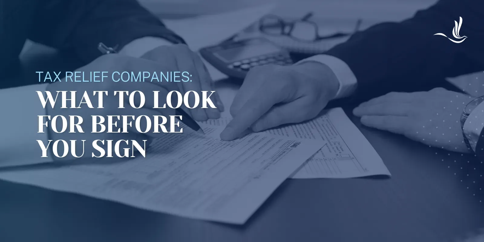Tax Relief Companies: What to Look for Before You Sign 