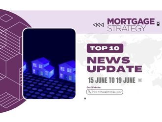 15 June to 19 June – Mortgage Strategy