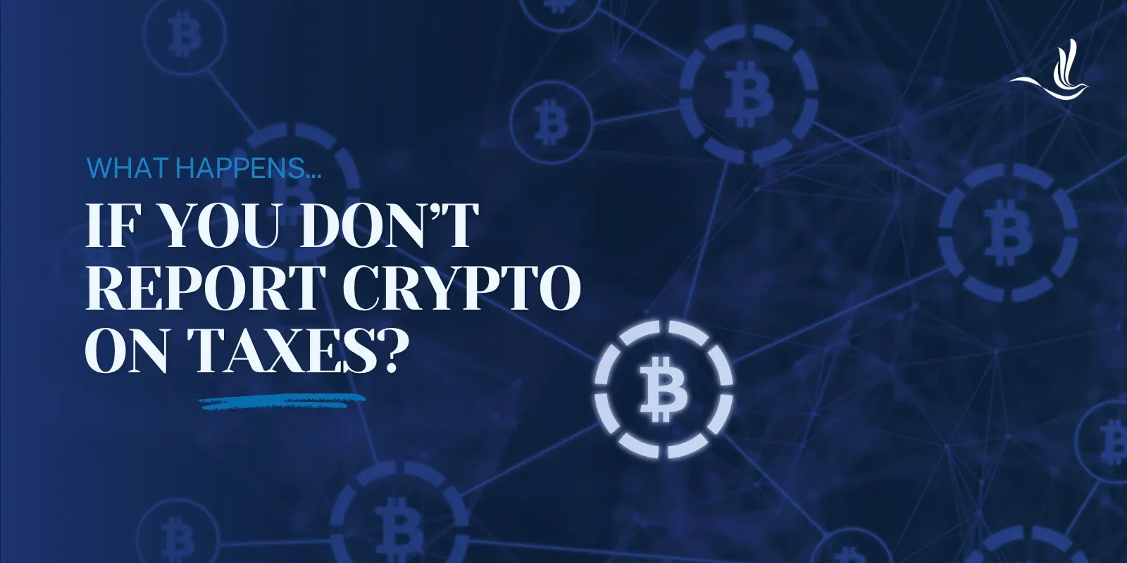 What Happens If You Don’t Report Crypto on Taxes?