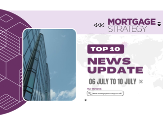 06 July to 10 July – Mortgage Strategy