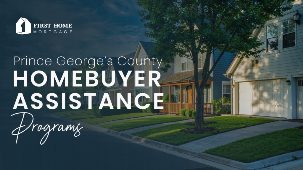 Prince George’s County Homebuyer Assistance Programs: Which One Is Right for You?
