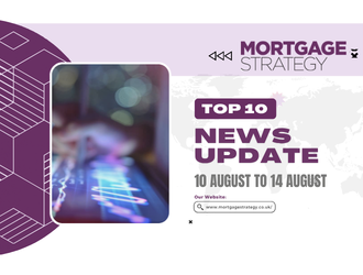 10 August to 14 August – Mortgage Strategy