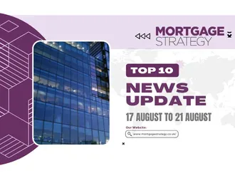 17 August to 21 August – Mortgage Strategy