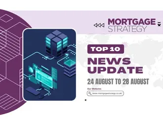 24 August to 28 August – Mortgage Strategy