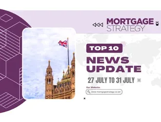 27 July to 31 July – Mortgage Strategy