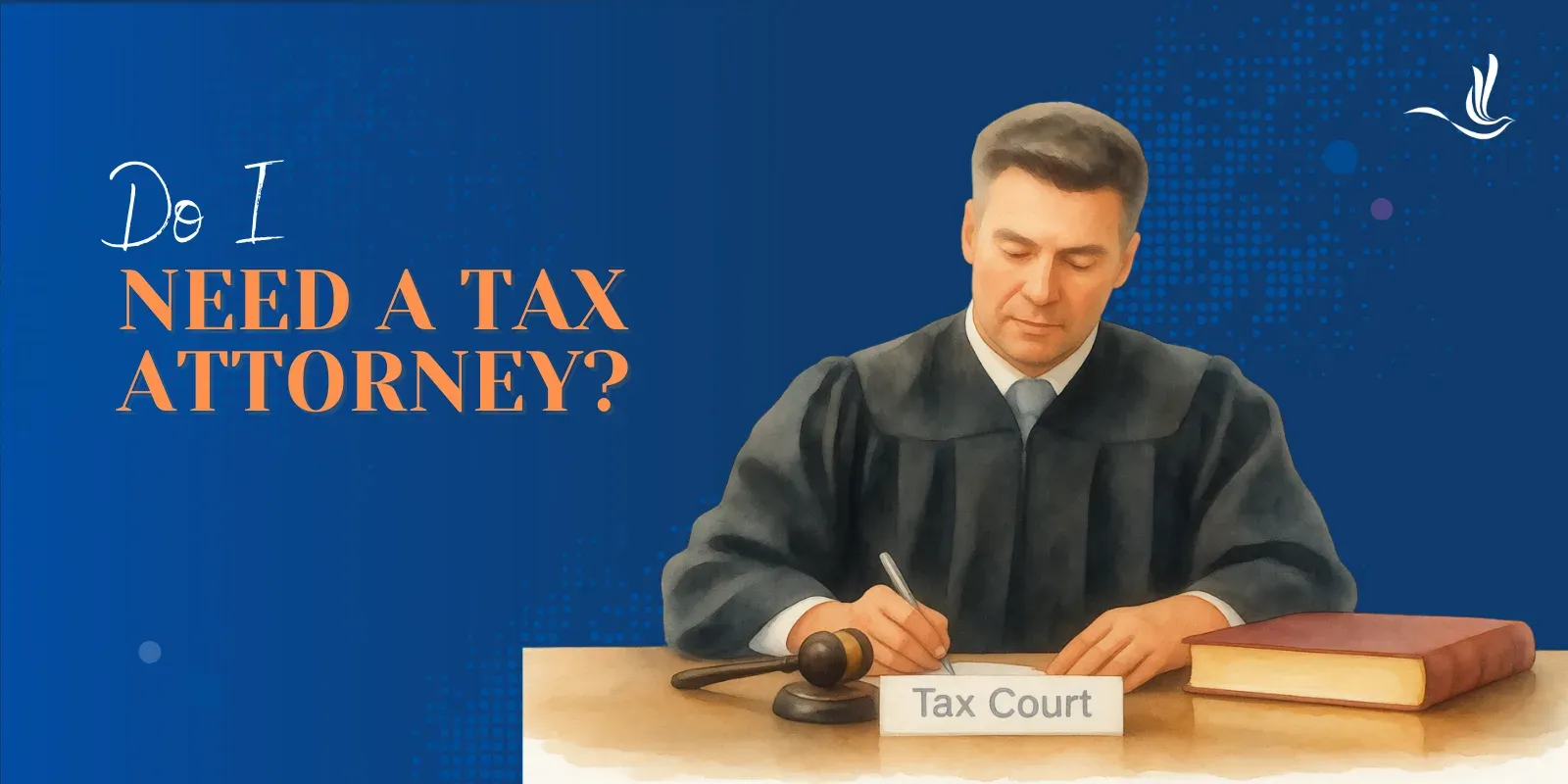 Do I Need a Tax Attorney?