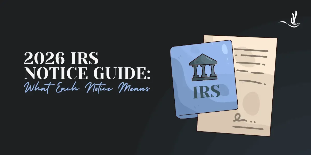 2026 IRS Notice Guide: What Each Notice Means