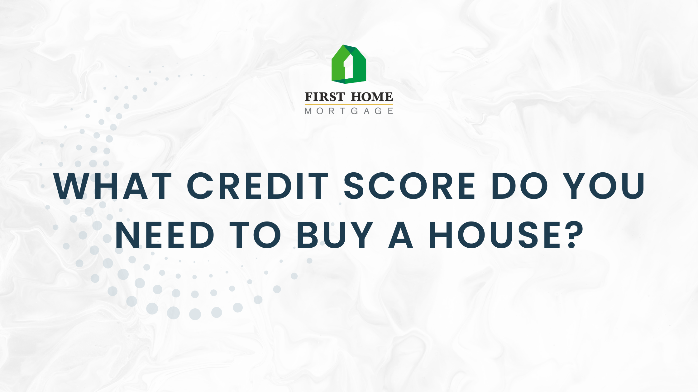 What Credit Score Do You Need to Buy a House?