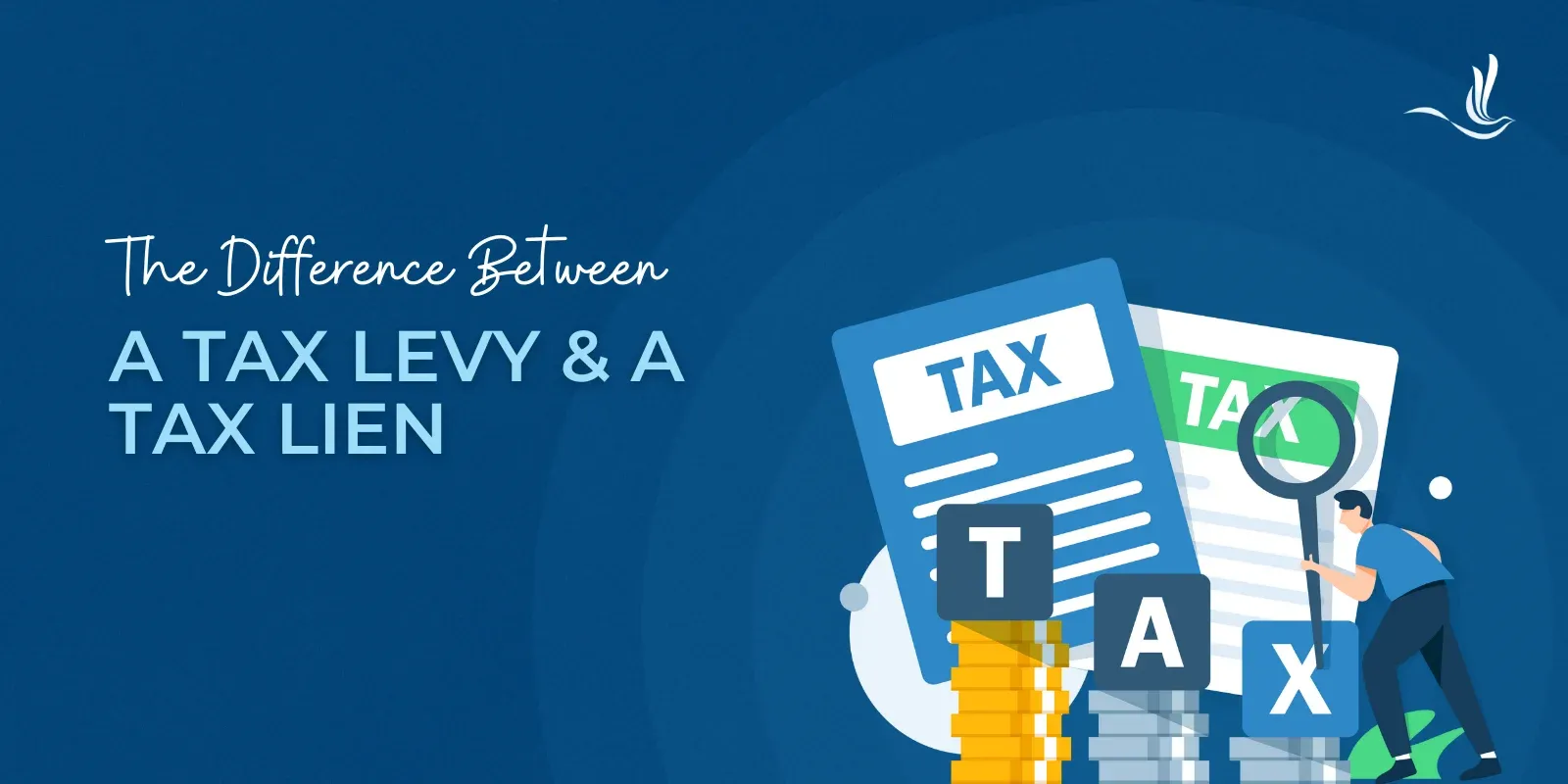Tax Lien vs. Levy: Key Differences and How to Respond